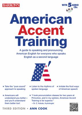 American accent training : a guide to speaking and pronouncing American English for everyone who speaks English as a second language [compact disc] /