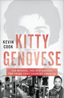 Kitty Genovese : the murder, the bystanders, the crime that changed America /