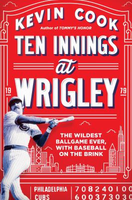 Ten innings at Wrigley : the wildest ballgame ever, with baseball on the brink /