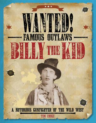 Billy the Kid : a notorious gunfighter of the wild west /
