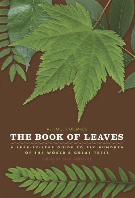 The book of leaves : a leaf-by-leaf guide to six hundred of the world's great trees /