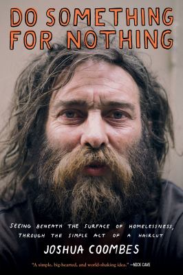Do something for nothing : seeing beneath the surface of homelessness, through the simple act of a haircut /
