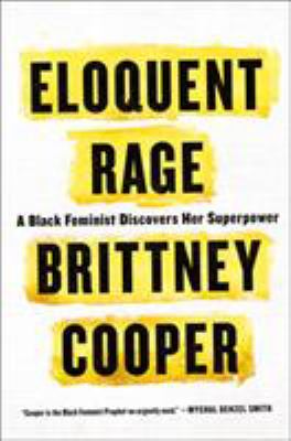 Eloquent rage : a black feminist discovers her superpower /