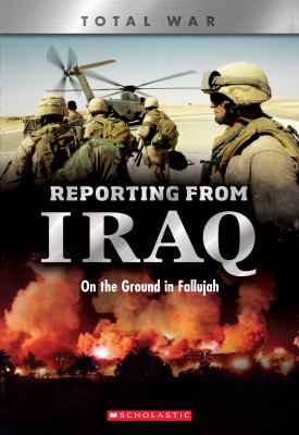 Reporting from Iraq : on the ground in Fallujah /