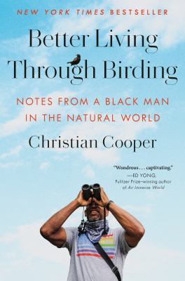 Better living through birding : notes from a Black man in the natural world /