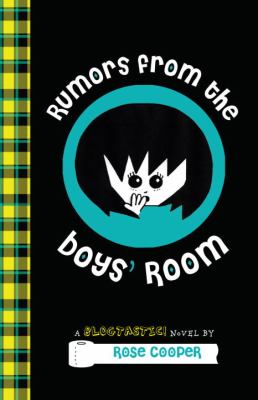 Rumors from the boys' room : a blogtastic! novel /