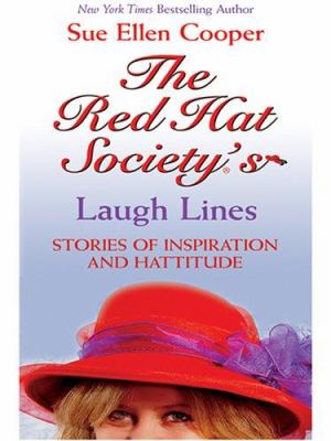 The Red Hat Society's laugh lines : [large type] : stories of inspiration and hattitude /