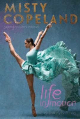 Life in motion : an unlikely ballerina /