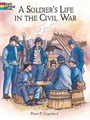 The soldier's life in the Civil War /