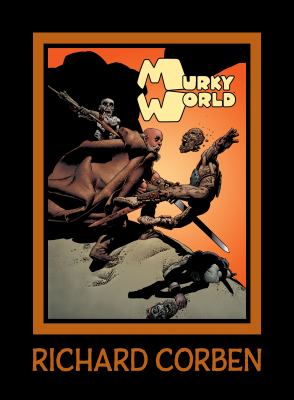 Murky world / Richard Corben, Mike Shields.