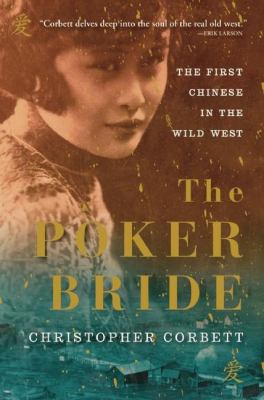 The poker bride : the first Chinese in the Wild West /