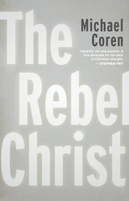 The rebel Christ /