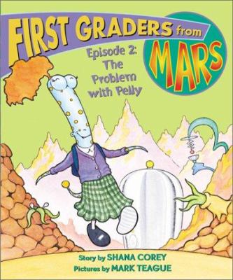 First graders from Mars episode 2 : the problem with Pelly /