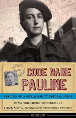 Code name Pauline : memoirs of a World War II special agent /