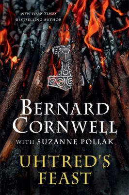 Uhtred's Feast : Inside the World of the Last Kingdom