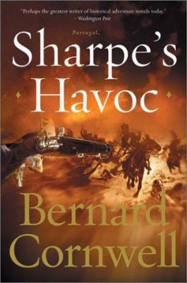 Sharpe's havoc : Richard Sharpe and the campaign in northern Portugal, spring 1809 /