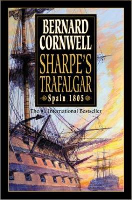 Sharpe's Trafalgar : Richard Sharpe and the Battle of Trafalgar, October 21, 1805 /