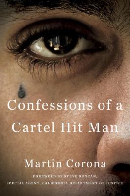 Confessions of a cartel hit man /
