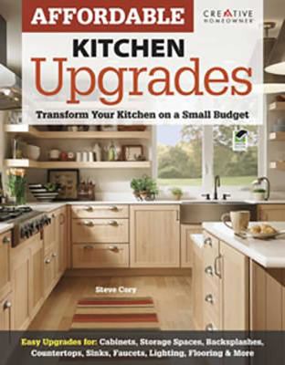 Affordable kitchen upgrades : transform your kitchen on a small budget /