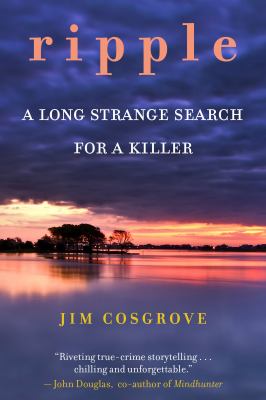 Ripple : a long strange search for a killer /