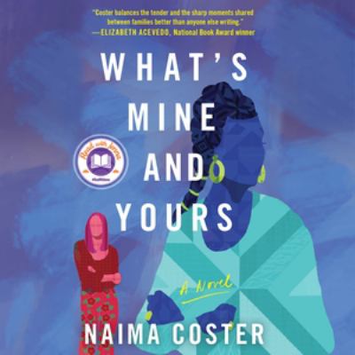 What's mine and yours : [compact disc, unabridged] / a novel /