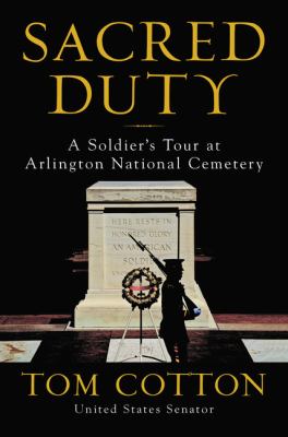 Sacred duty : a soldier's tour at Arlington National Cemetery /