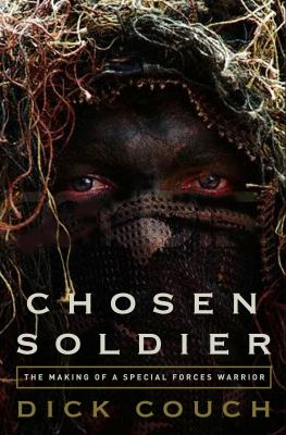Chosen soldier : the making of a Special Forces warrior /