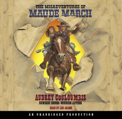 The misadventures of Maude March, or, Trouble rides a fast horse [compact disc, unabridged] /