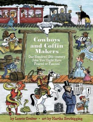 Cowboys and coffin makers : one hundred 19th-century jobs you might have feared or fancied /