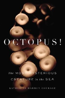 Octopus! : the most mysterious creature in the sea /