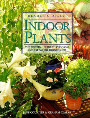 Indoor plants : the essential guide to choosing and caring for houseplants /