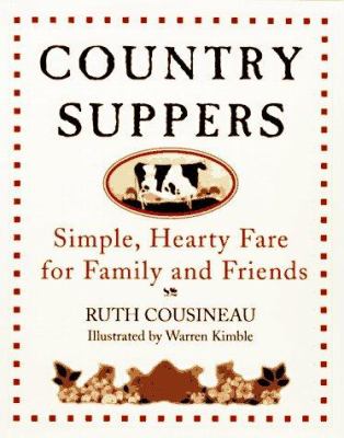 Country suppers : simple, hearty fare for family & friends /