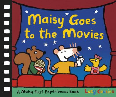 Maisy goes to the movies : a Maisy first experiences book /