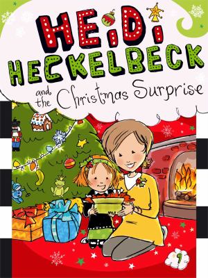 Heidi Heckelbeck and the Christmas surprise / by Wanda Coven ; illustrated by Priscilla Burris.