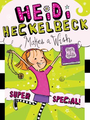 Heidi Heckelbeck makes a wish / by Wanda Coven ; illustrated by Priscilla Burris.