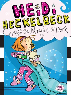Heidi Heckelbeck might be afraid of the dark / by Wanda Coven ; illustrated by Priscilla Burris.