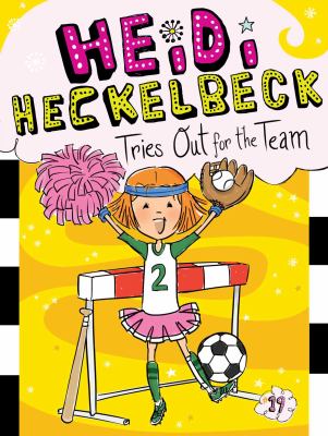 Heidi Heckelbeck tries out for the team / by Wanda Coven ; illustrated by Priscilla Burris.