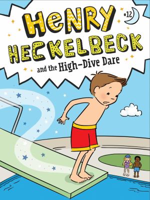 Henry Heckelbeck and the high-dive dare /