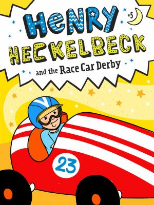 Henry Heckelbeck and the race car derby /