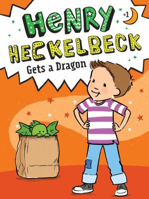 Henry Heckelbeck gets a dragon /