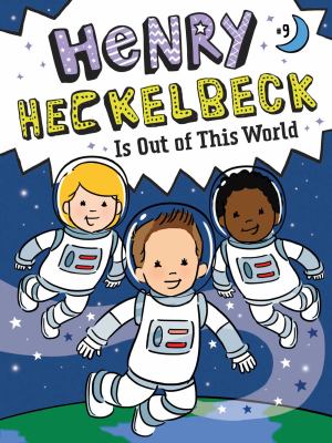 Henry Heckelbeck is out of this world /