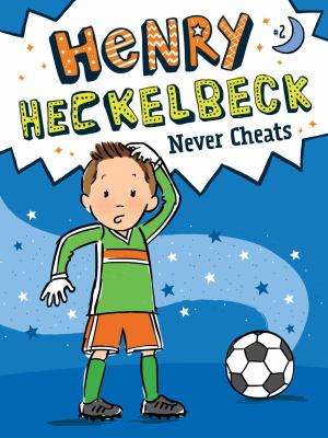 Henry Heckelbeck never cheats /