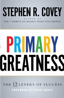 Primary greatness : the 12 levers of success /