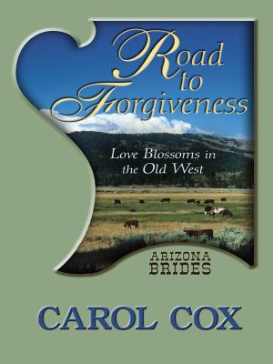 Road to forgiveness : [large type] : love blossoms in the WOld West /