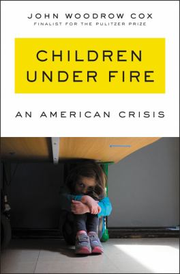 Children under fire : an American crisis /
