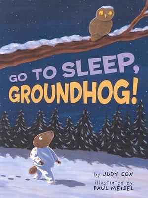 Go to sleep, Groundhog /