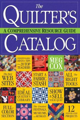 The quilter's catalog : a comprehensive resource guide /