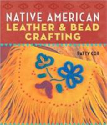 Native American leather & bead crafting /