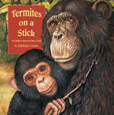 Termites on a stick : a chimp learns to use a tool /