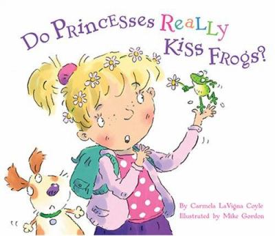 Do princesses really kiss frogs? /